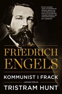 Friedrich Engels : kommunist i frack; Tristram Hunt; 2013