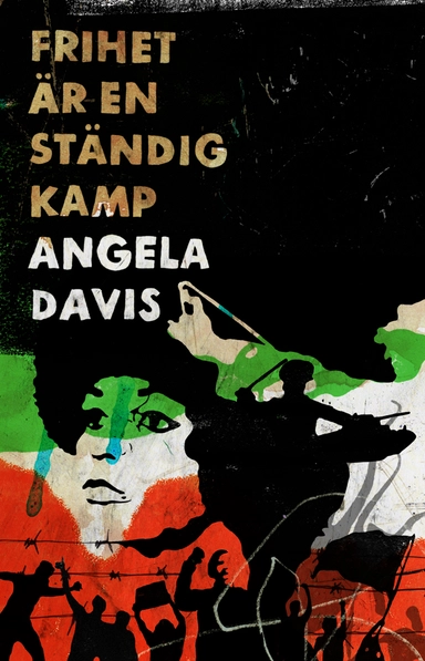 Frihet är en ständig kamp; Angela Davis; 2016