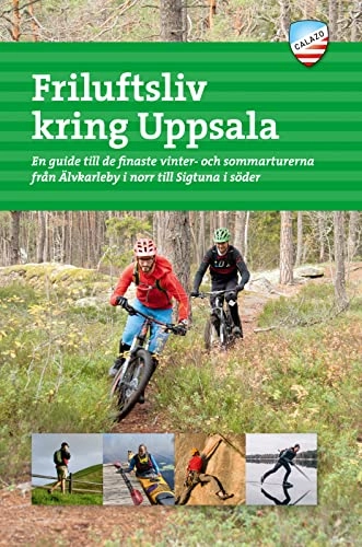 Friluftsliv kring Uppsala; Gunnika Isaksson-Lutteman, Fredrik Hjelmstedt, Jonas Sundvall; 2018