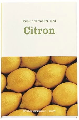 Frisk och vacker med Citron; Jörg Zittlau; 2000