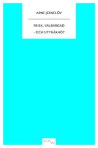 Frisk, välbärgad  och uttråkad? : en bok att se möjligheter med livet som pensionär; Arne Jernelöv; 2010