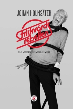 Friskvårdsrebellen; Johan Holmsäter; 2021