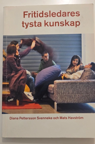 Fritidsledares tysta kunskap; Diana Svenneke Pettersson; 2007
