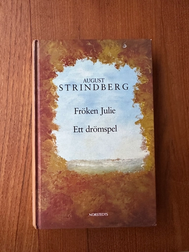 Fröken Julie : Ett drömspel; August Strindberg, Gunnar Ollén; 1992