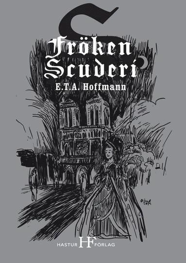 Fröken Scuderi; E. T. A. Hoffmann; 2016