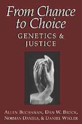 From chance to choice : genetics and justice; Allen E. Buchanan; 2000
