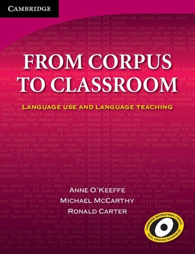 From corpus to classroom : language use and language teaching; Anne O'Keeffe, Michael McCarthy, Ronald Carter; 2007
