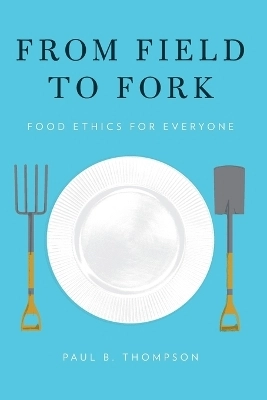 From field to fork : food ethics for everyone
