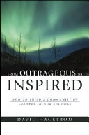 From Outrageous to Inspired: How to Build a Community of Leaders in Our Sch