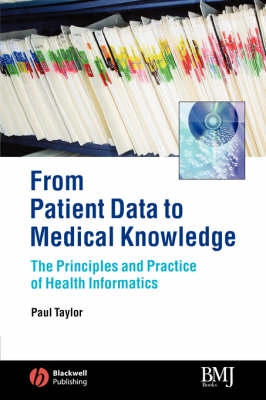 From Patient Data to Medical Knowledge: The Principles and Practice of Heal; Paul Taylor; 1991