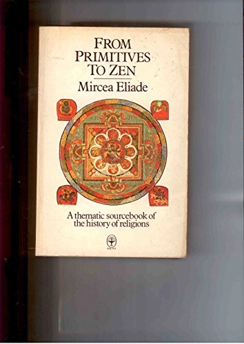 From Primitives to Zen: A Thematic Sourcebook of the History of ReligionsFount paperbacks