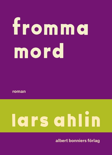 Fromma mord; Lars Ahlin; 2015