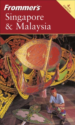 Frommer's Singapore Malaysia; Jennifer Eveland; 2005