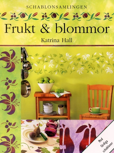 Frukt och blommor; Katarina Hall; 2000