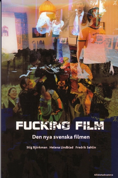 Fucking film : den nya svenska filmen; Stig Björkman; 2002