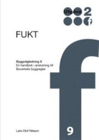 Fukt : en handbok i anslutning till Boverkets byggregler; Lars-Olof Nilsson; 2012