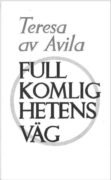 Fullkomlighetens väg; Teresa av Avila; 1990