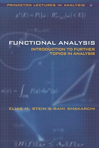 Functional analysis : introduction to further topics in analysis; Elias M Stein; 2011