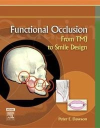 Functional occlusion : from TMJ to smile design; Peter E. Dawson; 2007