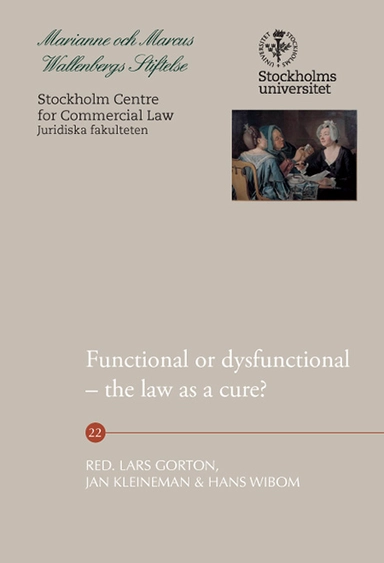 Functional or dysfunctional : the law as a cure?; Jr. Coffee, Rowan Russell, Angela Itzikowitz, Philip R Wood, Kern Alexander, Jesper Lau Hansen, Erica Johansson, Klaus J. Hopt, William Blair, Michael D. Green, Brandon Jones, Ross Cranston, Brigitte Haar, Eiríkur Jónsson; 2014