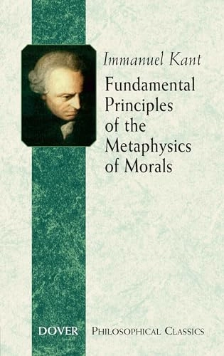 Fundamental Principles of the Metaphysics of Morals; Immanuel Kant; 2005