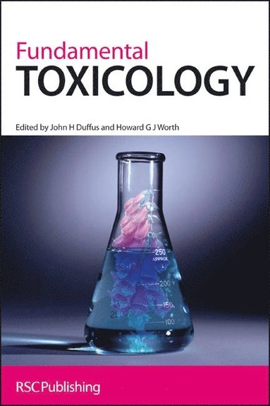 Fundamental toxicology; John H. Duffus, Howard G. J. Worth, Royal Society of Chemistry (Great Britain); 2006
