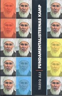 Fundamentalisternas kamp; Tariq Ali; 2003