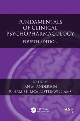 Fundamentals of clinical psychopharmacology; Ian M. Anderson, R. Hamish McAllister-Williams, British Association for Psychopharmacology.; 2016