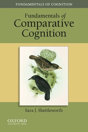 Fundamentals of comparative cognition; Sara J. Shettleworth; 2013