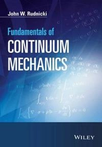 Fundamentals of Continuum Mechanics; John Rudnicki; 2014