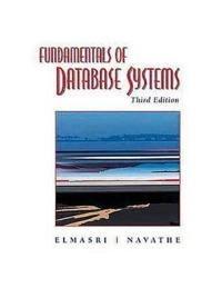 Fundamentals of Database Systems; Ramez Elmasri and Shamkant B. Navathe; 1997