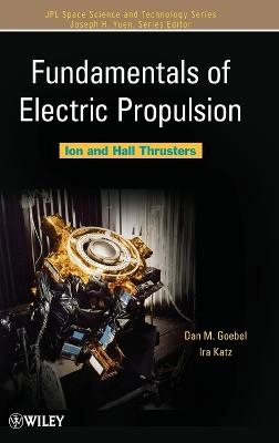 Fundamentals of Electric Propulsion: Ion and Hall Thrusters; Dan M. Goebel, Ira Katz; 2008