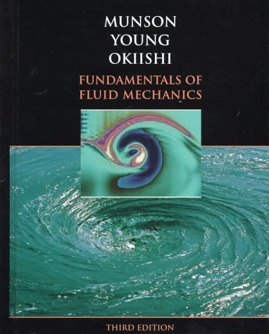Fundamentals of fluid mechanics; Bruce Roy Munson; 1998