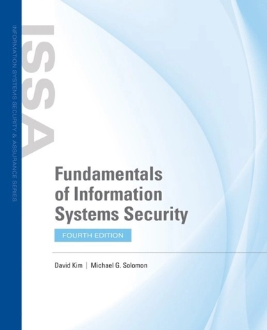 Fundamentals of information systems security; David Kim, Michael Solomon; 2023