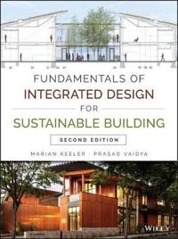 Fundamentals of Integrated Design for Sustainable Building; Marian Keeler; 2016