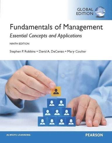 Fundamentals of management : essential concepts and applications; Stephen P. Robbins, David A. DeCenzo, Mary Coulter; 2015