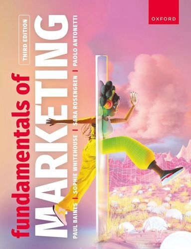 Fundamentals of Marketing; Paul Baines, Sophie Whitehouse, Paolo Antonetti, Sara Rosengren, Paul Baines; 2025