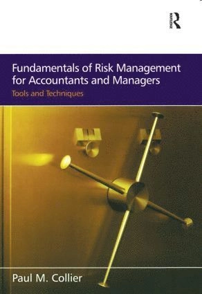 Fundamentals of Risk Management for Accountants and Managers; Paul M Collier; 2009