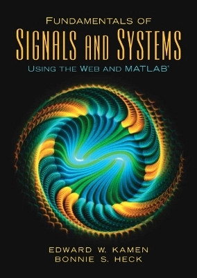 Fundamentals of Signals and Systems Using the Web and MATLAB; Edward W Kamen; 2006