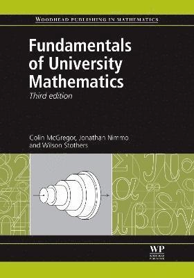 Fundamentals of university mathematics; C. M. McGregor; 2010