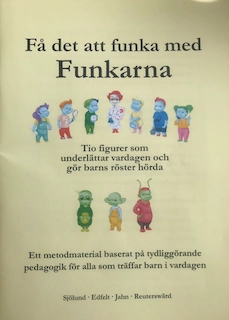 Funkarna : ett  stödmaterial baserat på autonomistödjande pedagogik