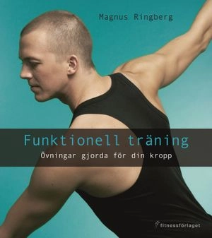 Funktionell träning; Magnus Ringberg; 2007