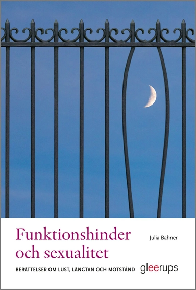 Funktionshinder och sexualitet : berättelser om lust, längtan och motstånd; Julia Bahner; 2025