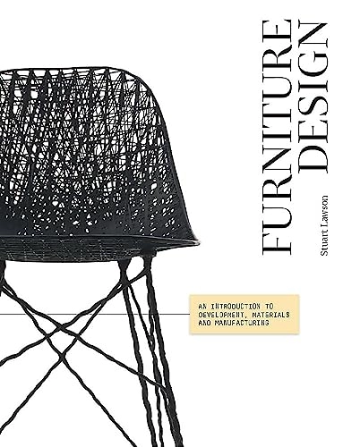 Furniture design : an introduction to development, materials and manufacturing; Stuart Lawson; 2013