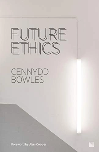 Future ethics; Cennydd Bowles; 2018