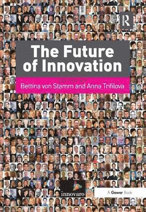 Future of Innovation [Elektronisk resurs]; Anna Trifilova, Bettina Von Stamm; 2009