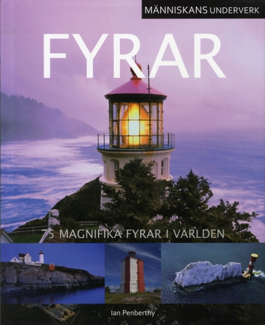 Fyrar : 75 magnifika fyrar i världen