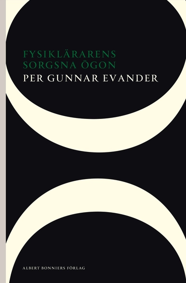 Fysiklärarens sorgsna ögon; Per Gunnar Evander; 2012