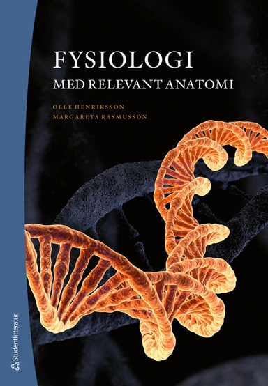 Fysiologi - med relevant anatomi; Olle Henriksson, Margareta Rasmusson; 2025