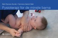 Fysioterapi for de minste barna; Synnøve Aakvik Skår, Berit Synøve Sunde; 2019